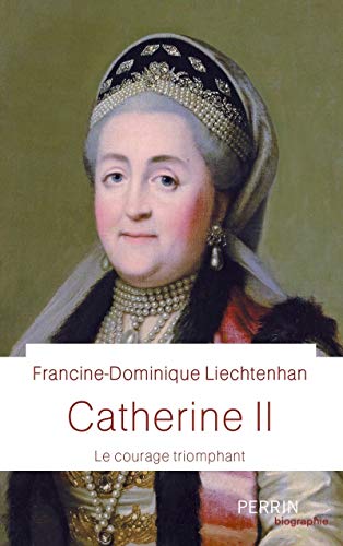 Catherine II - Le courage triomphant von PERRIN
