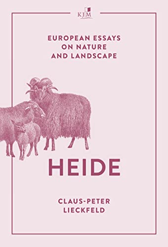 Heide: European Essays on Nature and Landscape von KJM Buchverlag