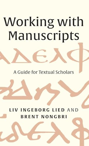 Working With Manuscripts: A Guide for Textual Scholars von Yale University Press