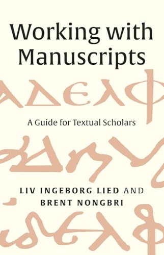 Working With Manuscripts: A Guide for Textual Scholars von Yale University Press