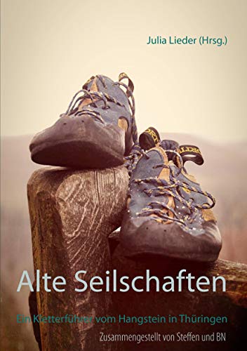 Alte Seilschaften: Ein Kletterführer vom Hangstein in Thüringen