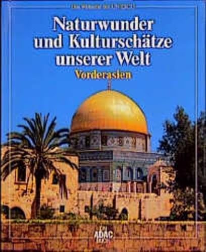 Naturwunder und Kulturschätze unserer Welt, Vorderasien