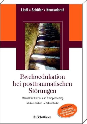 Psychoedukation bei posttraumatischen Störungen: Manual für Einzel- und GruppenSetting