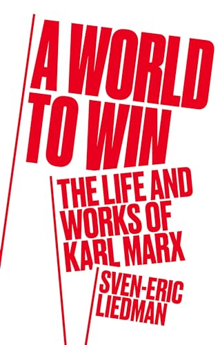 A World to Win: The Life and Thought of Karl Marx