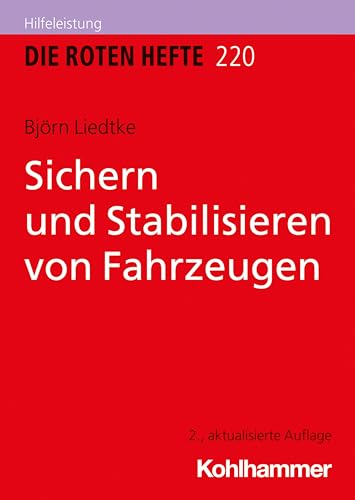 Sichern und Stabilisieren von Fahrzeugen (Die Roten Hefte/Ausbildung kompakt, 220, Band 220) von Kohlhammer W.