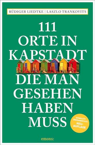 111 Orte in Kapstadt, die man gesehen haben muss: Reiseführer, komplett überarbeitete Neuauflage von Emons Verlag