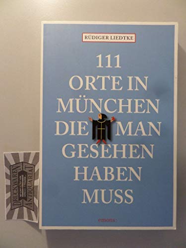111 Orte in München, die man gesehen haben muß 111 Orte in München, die man gesehen haben muß