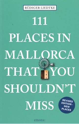111 Places in Mallorca That You Shouldn't Miss: Travel Guide von Emons Verlag