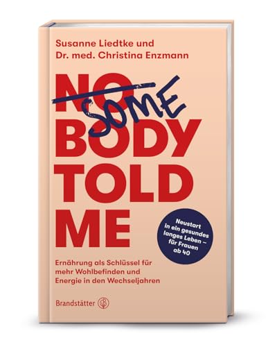 Somebody Told Me: Ernährung für Wohlbefinden und Energie in den Wechseljahren – Expertenrat für Frauen 40+, hormonelle Balance, Prävention und ... Wohlbefinden und Energie in den Wechseljahren Somebody Told Me: Ernährung für Wohlbefinden und Energie in den Wechseljahren – Expertenrat für Frauen 40+, hormonelle Balance, Prävention und ... Wohlbefinden und Energie in den Wechseljahren