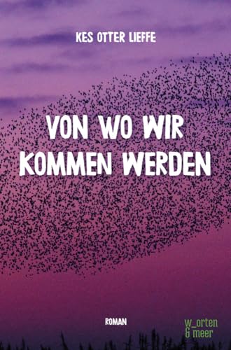 Von wo wir kommen werden von w_orten & meer