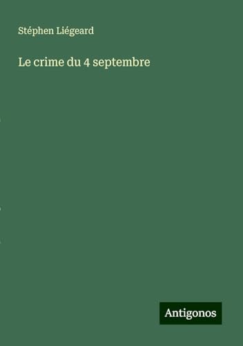 Le crime du 4 septembre von Antigonos Verlag