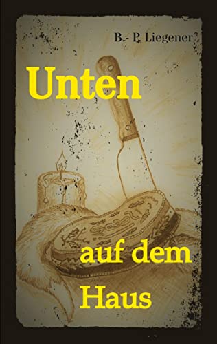 Unten auf dem Haus: Kriminalroman (Gialli)