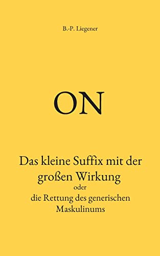 on: Das kleine Suffix mit der großen Wirkung oder die Rettung des generischen Maskulinums