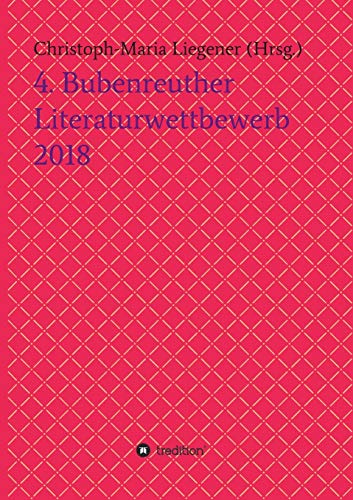 4. Bubenreuther Literaturwettbewerb 2018 von tredition