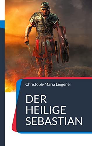 Der heilige Sebastian: Ein analytischer Roman