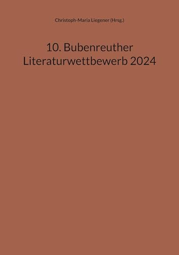 10. Bubenreuther Literaturwettbewerb 2024 von Books on Demand