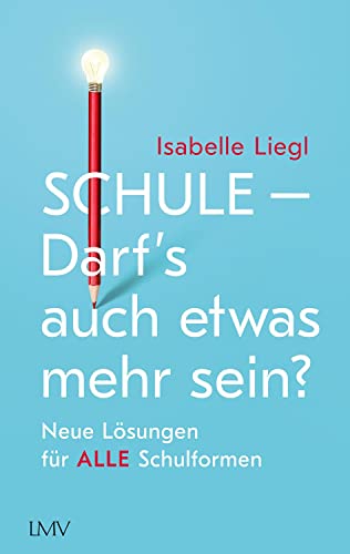 Schule - Darf's auch etwas mehr sein?: Neue Lösungen für alle Schulformen von Langen - Mueller Verlag