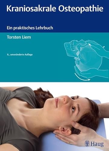 Kraniosakrale Osteopathie: Ein praktisches Lehrbuch