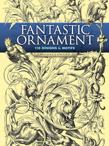 Fantastic Ornament: 110 Designs And Motifs (Dover Pictorial Archives) von Dover Publications