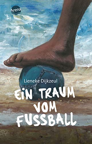 Ein Traum vom Fußball: Ein Fußballabenteuer über Freundschaft, Familie und Toleranz Ein Traum vom Fußball: Ein Fußballabenteuer über Freundschaft, Familie und Toleranz