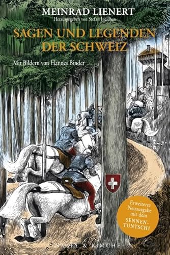 Sagen und Legenden der Schweiz (NA): Erweiterte Neuausgabe