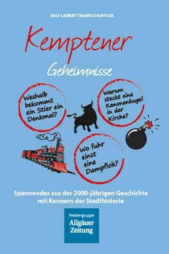 Kemptener Geheimnisse: Spannendes aus der 2000-jährigen Geschichte mit Kennern der Stadthistorie von Bast Medien GmbH
