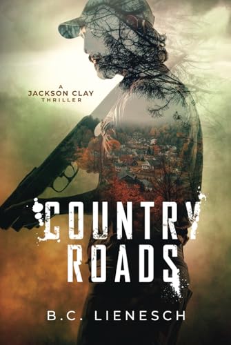Country Roads (The Jackson Clay & Bear Beauchamp Series, Band 2) von Liquid Mind Media