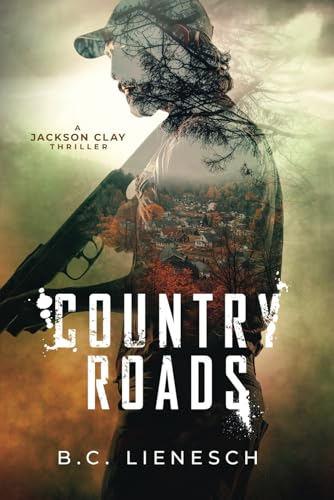 Country Roads (The Jackson Clay & Bear Beauchamp Series, Band 2) von Liquid Mind Media
