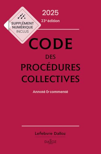 Code des procédures collectives 2025, annoté & commenté. 23e éd.. Code des procédures collectives 2025, annoté & commenté. 23e éd.. von DALLOZ