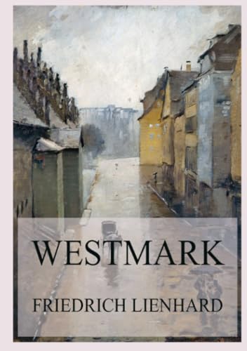 Westmark: Ein Roman aus dem Elsass von Jazzybee Verlag