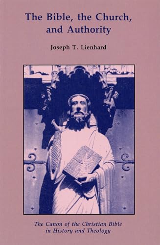 The Bible, the Church, and Authority: The Canon of the Christian Bible in History and Theology von Liturgical Press