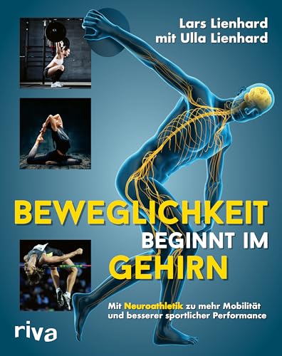 Beweglichkeit beginnt im Gehirn: Mit Neuroathletik zu mehr Mobilität und besserer sportlicher Performance