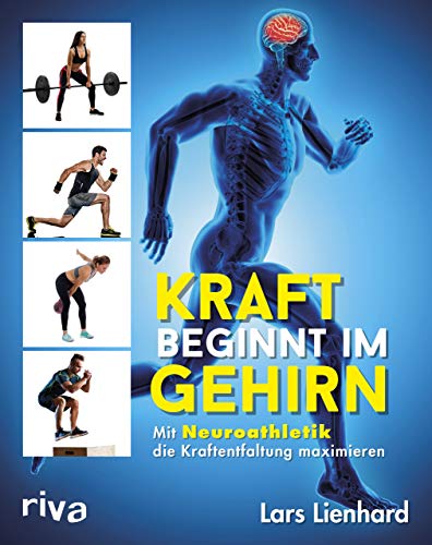 Kraft beginnt im Gehirn: Mit Neuroathletik die Kraftentfaltung maximieren Kraft beginnt im Gehirn: Mit Neuroathletik die Kraftentfaltung maximieren von RIVA