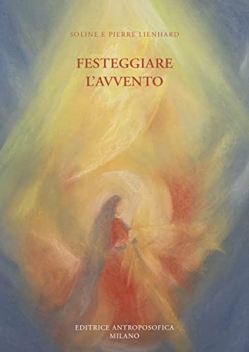 Festeggiare l'avvento. Ediz. illustrata von Editrice Antroposofica