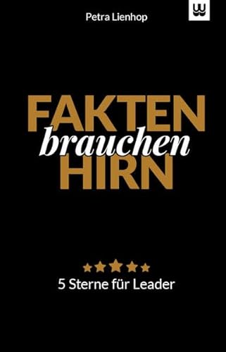 Fakten brauchen Hirn: 5 Sterne für Leader von Werdewelt Verlags- und Medienhaus