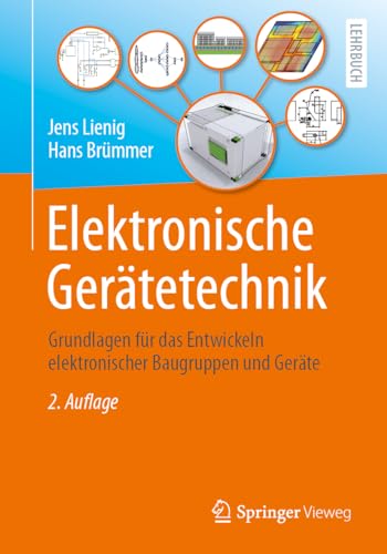 Elektronische Gerätetechnik: Grundlagen für das Entwickeln elektronischer Baugruppen und Geräte von Springer Vieweg