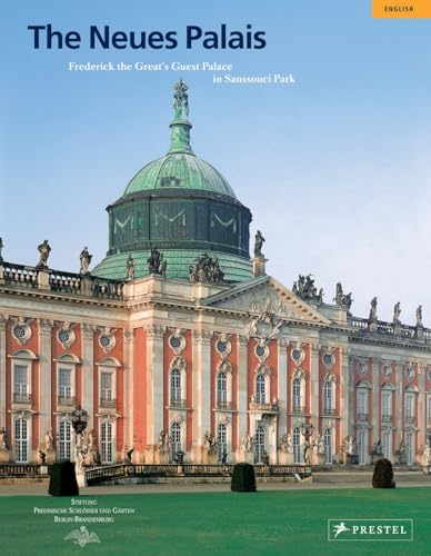 The Neues Palais: Frederick the Great's Guest Palace in Sanssouci Park (Large-format Guides S.)