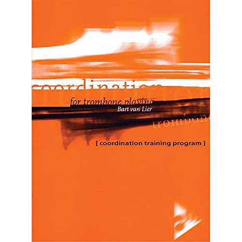 Coordination Training: for trombone playing. Posaune. Lehrbuch. von ADVANCE MUSIC