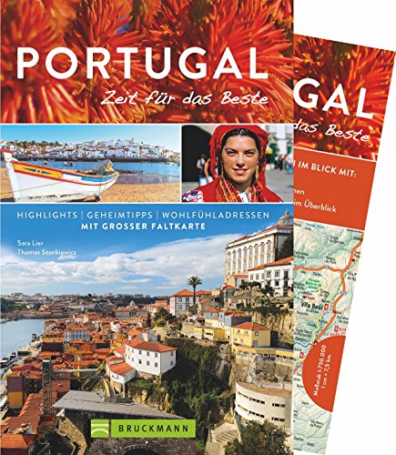 Bruckmann Reiseführer Portugal: Zeit für das Beste. Highlights, Geheimtipps, Wohlfühladressen. Inklusive Faltkarte zum Herausnehmen.