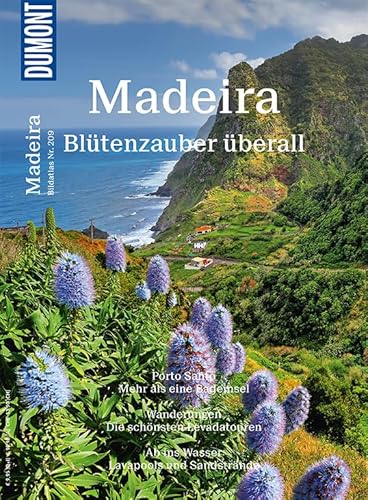 DuMont Bildatlas 209 Madeira: Blütenzauber überall DuMont Bildatlas 209 Madeira: Blütenzauber überall