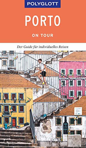 POLYGLOTT on tour Reiseführer Porto: Der Guide für individuelles Reisen von Gräfe und Unzer