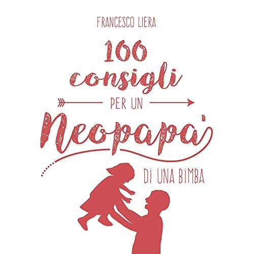 100 consigli x un neopapà di una bimba (Progetto famiglia) von San Paolo Edizioni