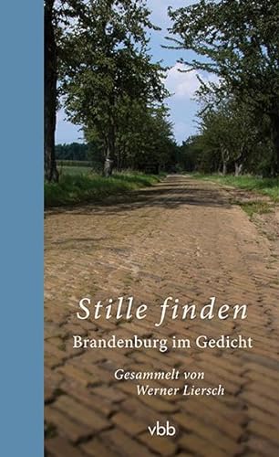 Stille finden: Brandenburg im Gedicht