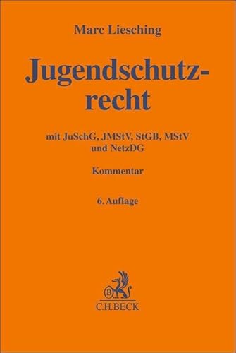 Jugendschutzrecht: Jugendschutzgesetz, Jugendmedienschutz-Staatsvertrag, Vorschriften des Strafgesetzbuchs, des Medienstaatsvertrags und des Netzwerkdurchsetzungsgesetzes (Gelbe Erläuterungsbücher) von Beck C. H.