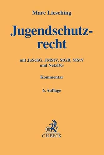 Jugendschutzrecht: Jugendschutzgesetz, Jugendmedienschutz-Staatsvertrag, Vorschriften des Strafgesetzbuchs, des Medienstaatsvertrags und des Netzwerkdurchsetzungsgesetzes (Gelbe Erläuterungsbücher)