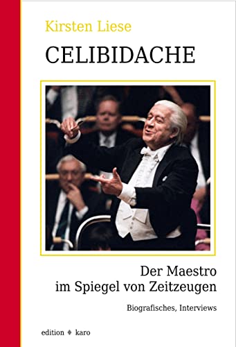 Celibidache: Der Maestro im Spiegel von Zeitzeugen von edition karo