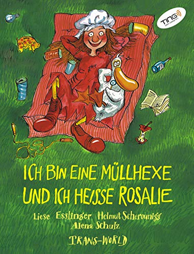 Ich bin eine Müllhexe und ich heisse Rosalie (TING Ausgabe)
