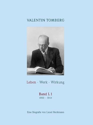 Valentin Tomberg. Leben - Werk -Wirkung  1900-1944  Band I,1