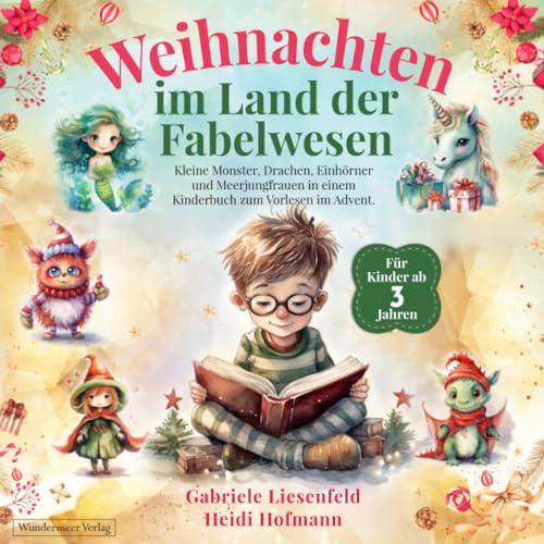 Weihnachten im Land der Fabelwesen: Kleine Monster, Drachen, Einhörner und Meerjungfrauen in einem Kinderbuch zum Vorlesen im Advent. Für Kinder ab 3 Jahren. von Wundermeer Verlag