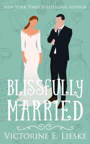 Blissfully Married (The Married Series, Band 4) von CreateSpace Independent Publishing Platform